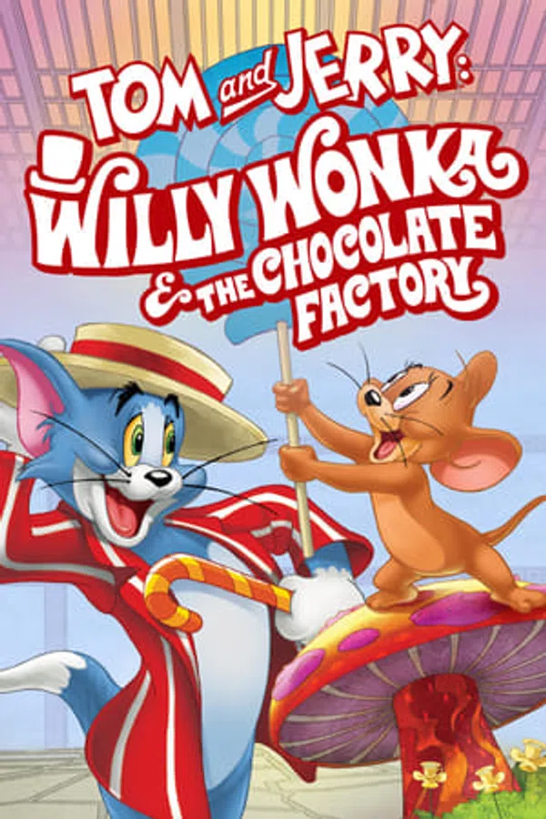 Tom Và Jerry: Willy Wonka Và Nhà Máy Sôcôla